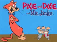 PIXIE, DIXIE Y EL SEÑOR JINKS PIXIE, DIXIE Y EL SEÑOR JINKS