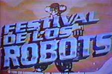 FESTIVAL DE LOS ROBOTS FESTIVAL DE LOS ROBOTS